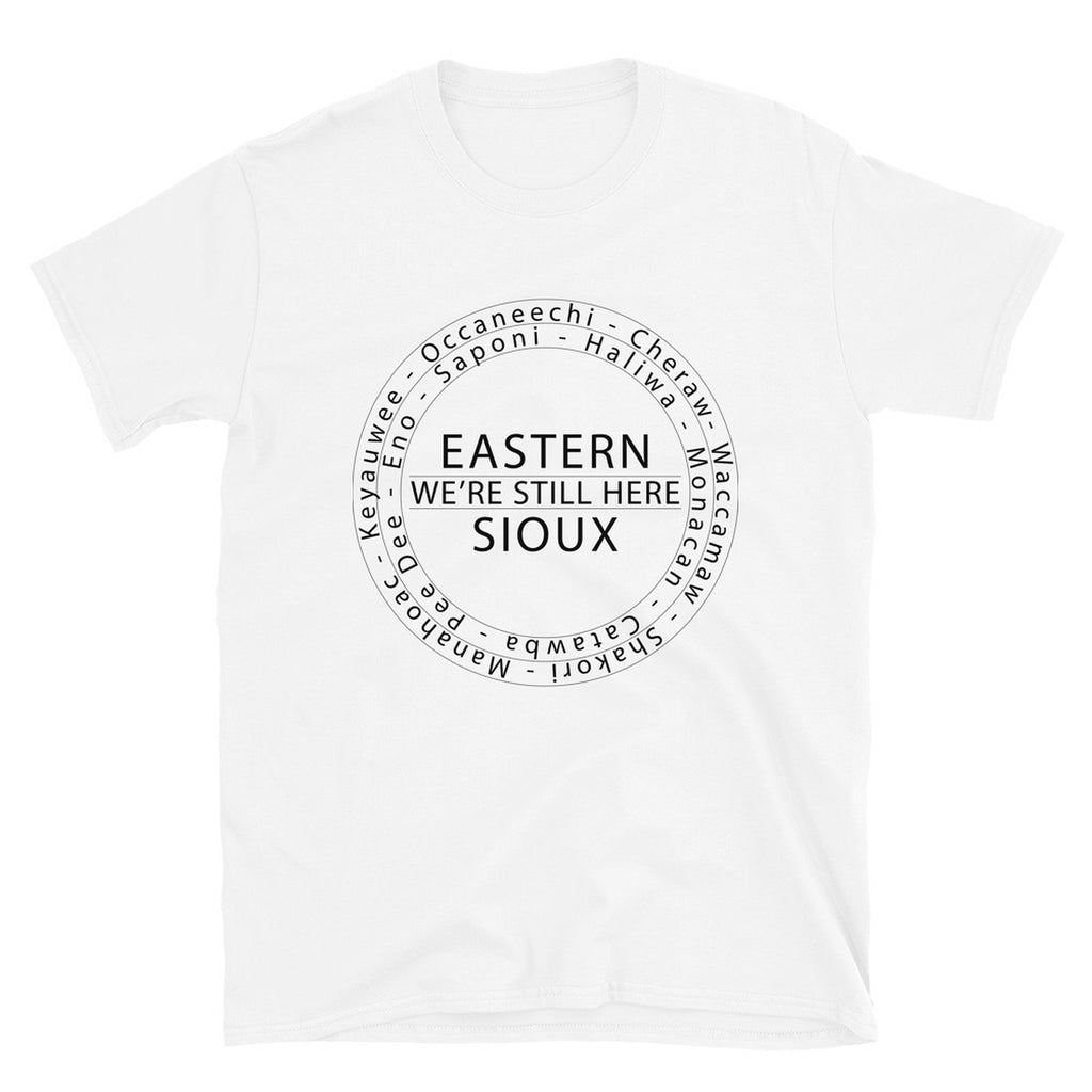 Eastern Sioux We're Still Here White Unisex T-shirt by Chained Dolls