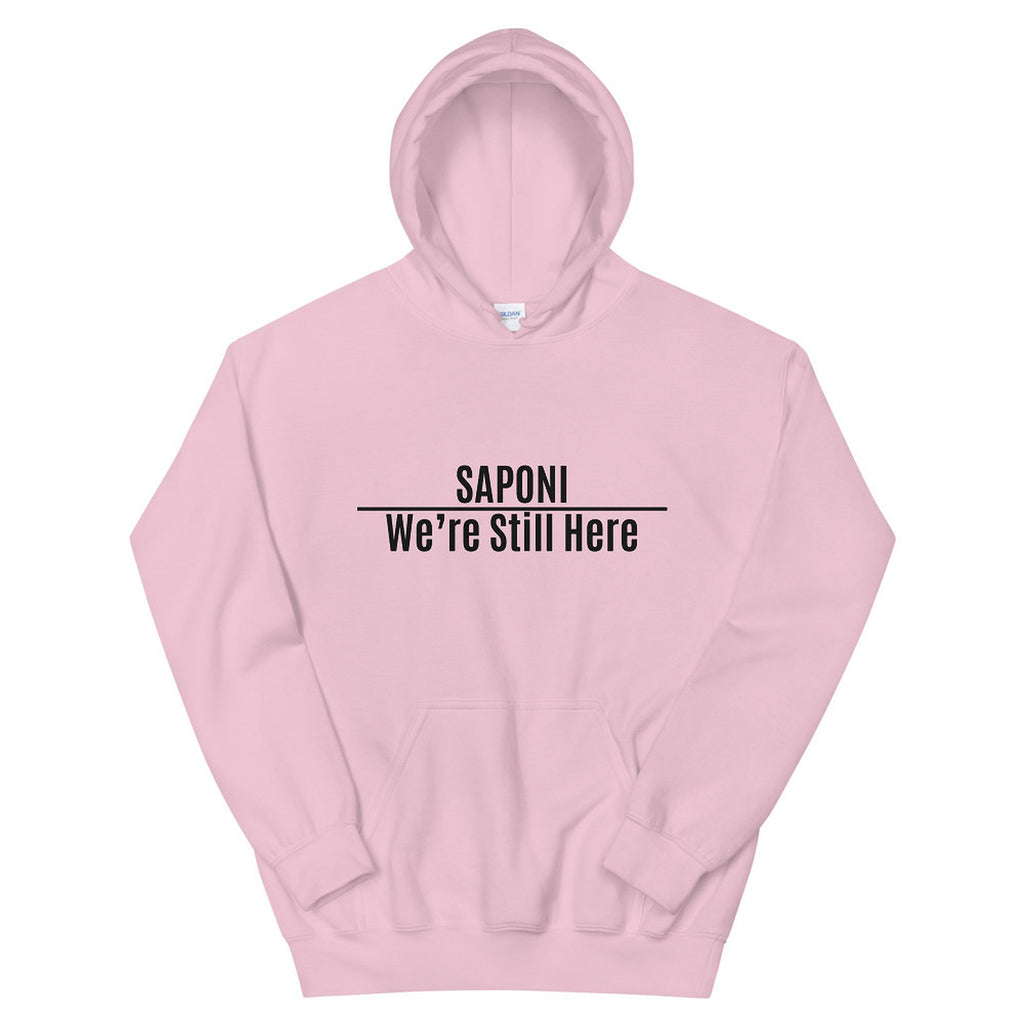 Saponi We're Still Here Unisex Hoodies by Chained Dolls
