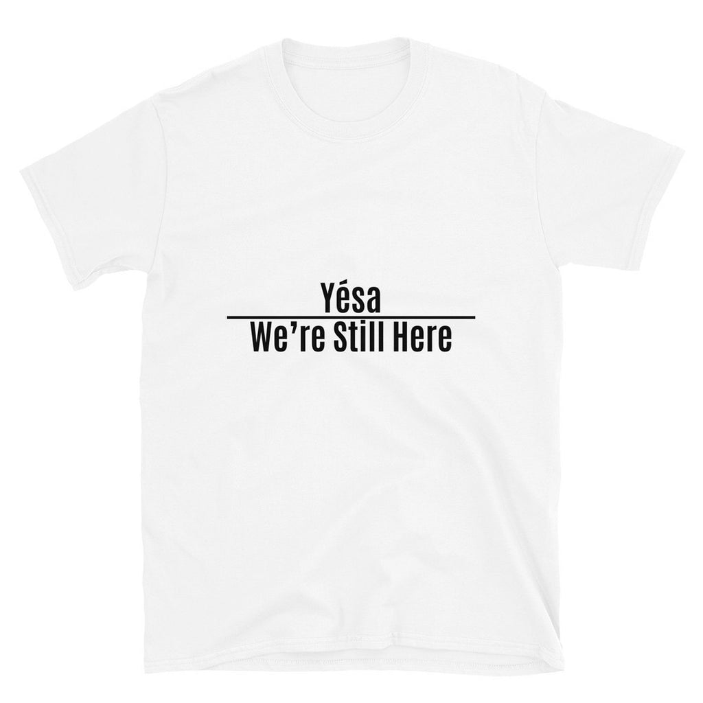 Yesa We're Still Here White Unisex T-shirt by Chained Dolls