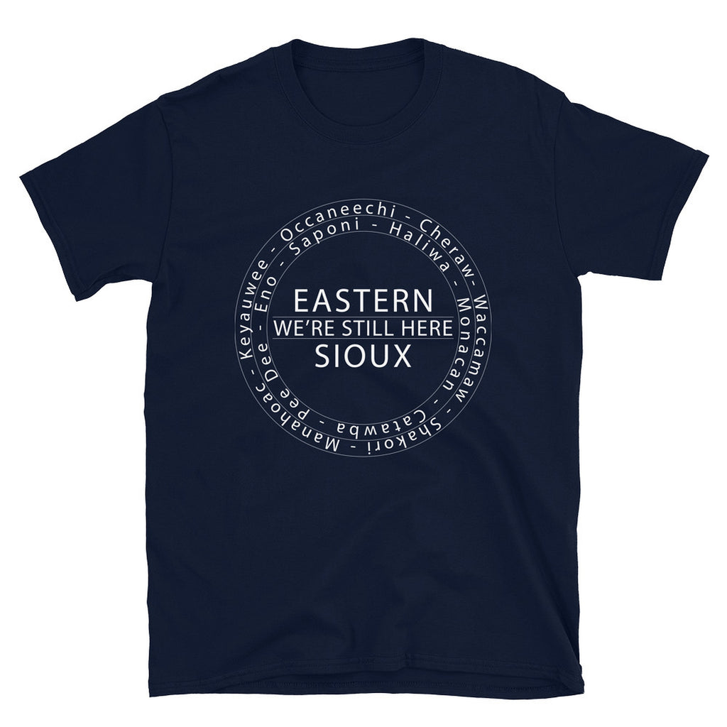Eastern Sioux We're Still Here Navy Unisex T-shirt by Chained Dolls