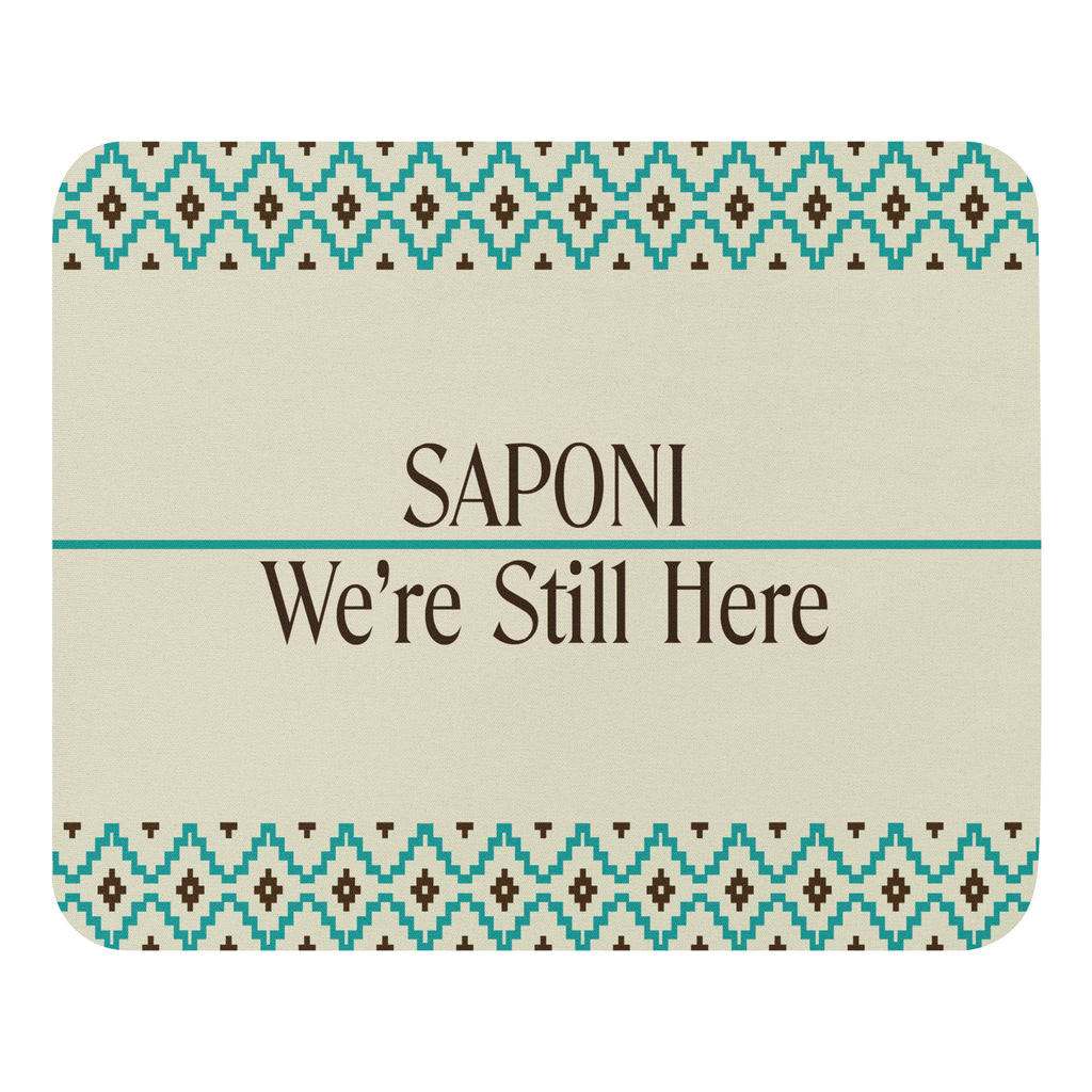 Saponi We're Still Here Mouse Pad by Chained Dolls