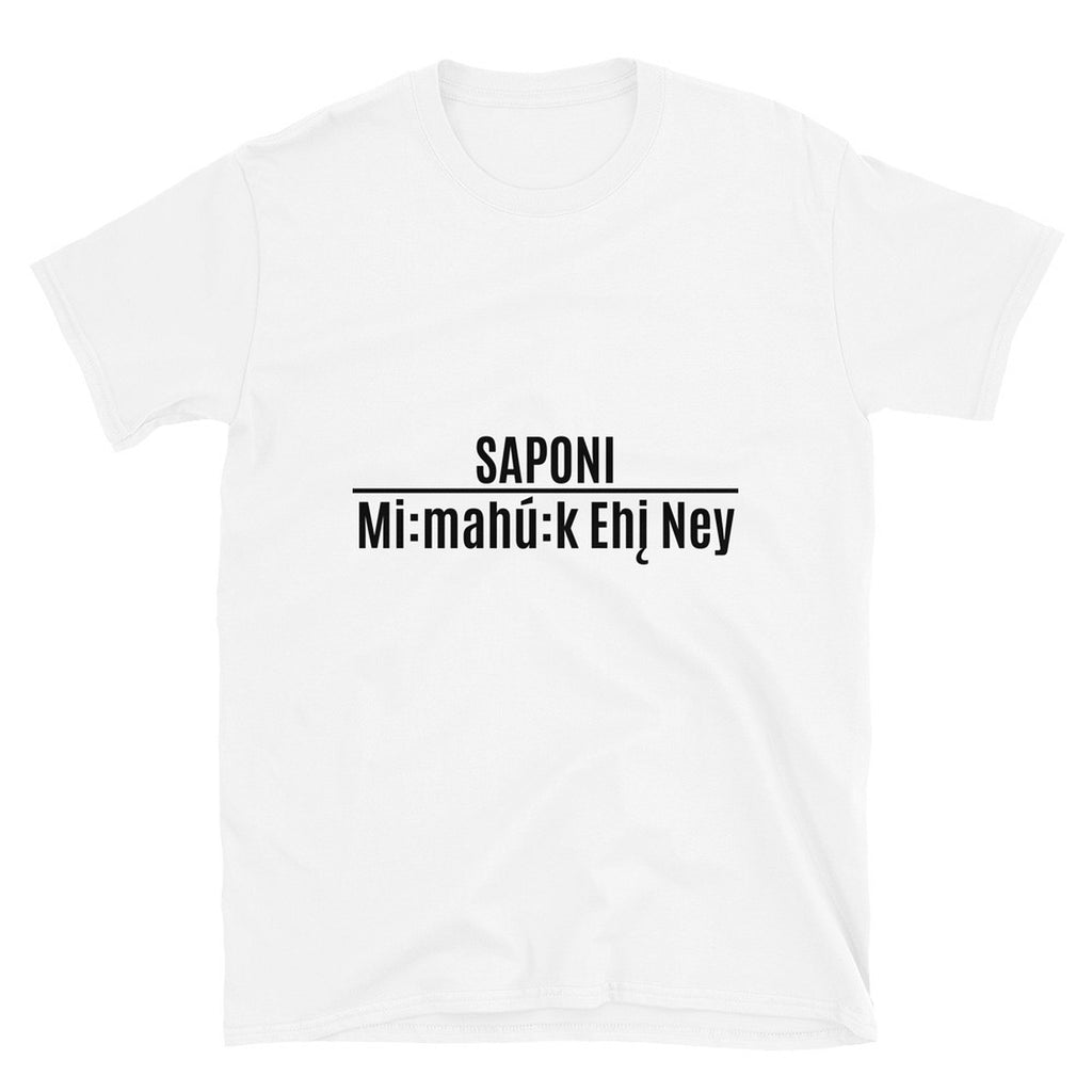 Saponi Mi:mahú:k Ehį́ Ney White T-shirt by Chained Dolls