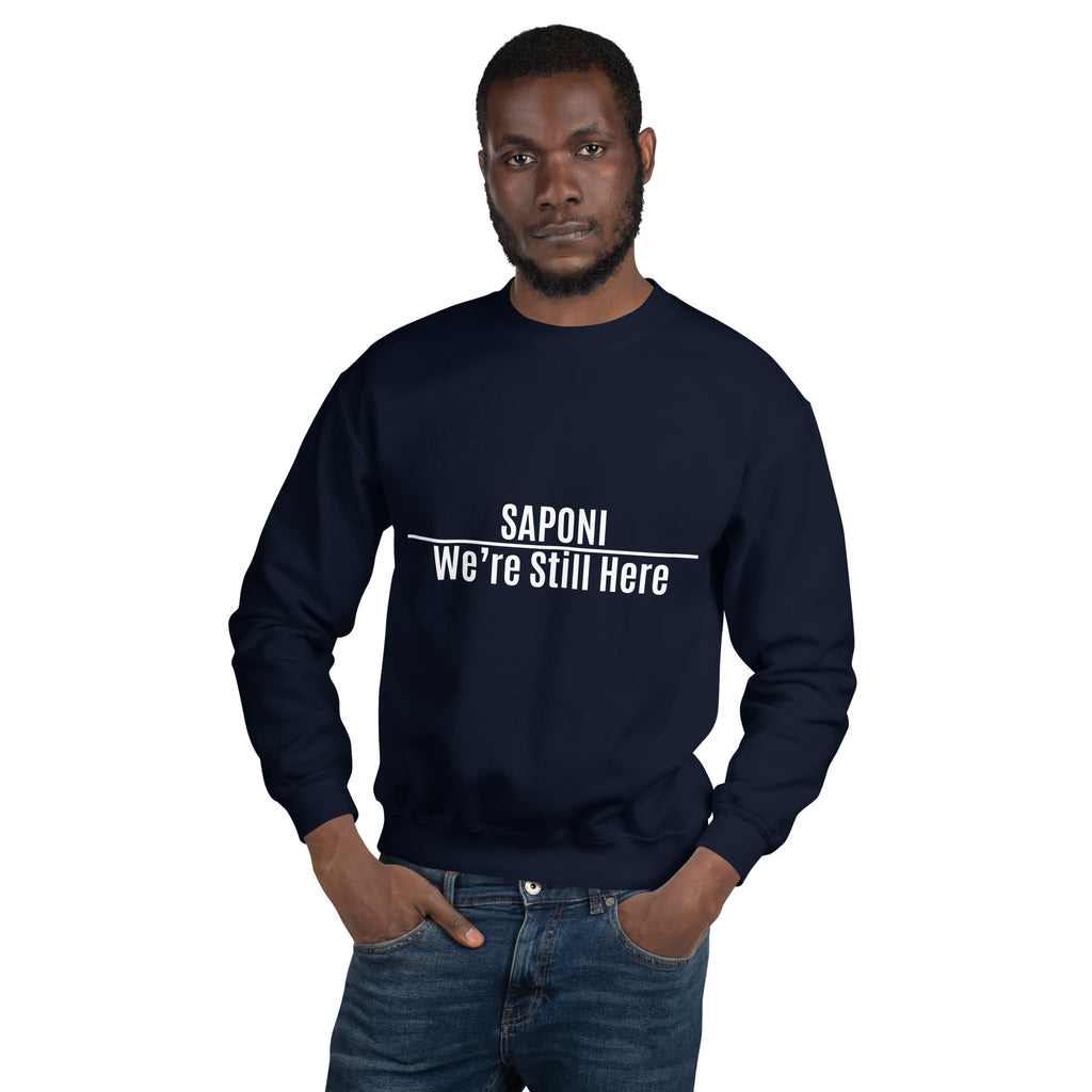 Saponi We're Still Here Navy Unisex Sweatshirt by Chained Dolls