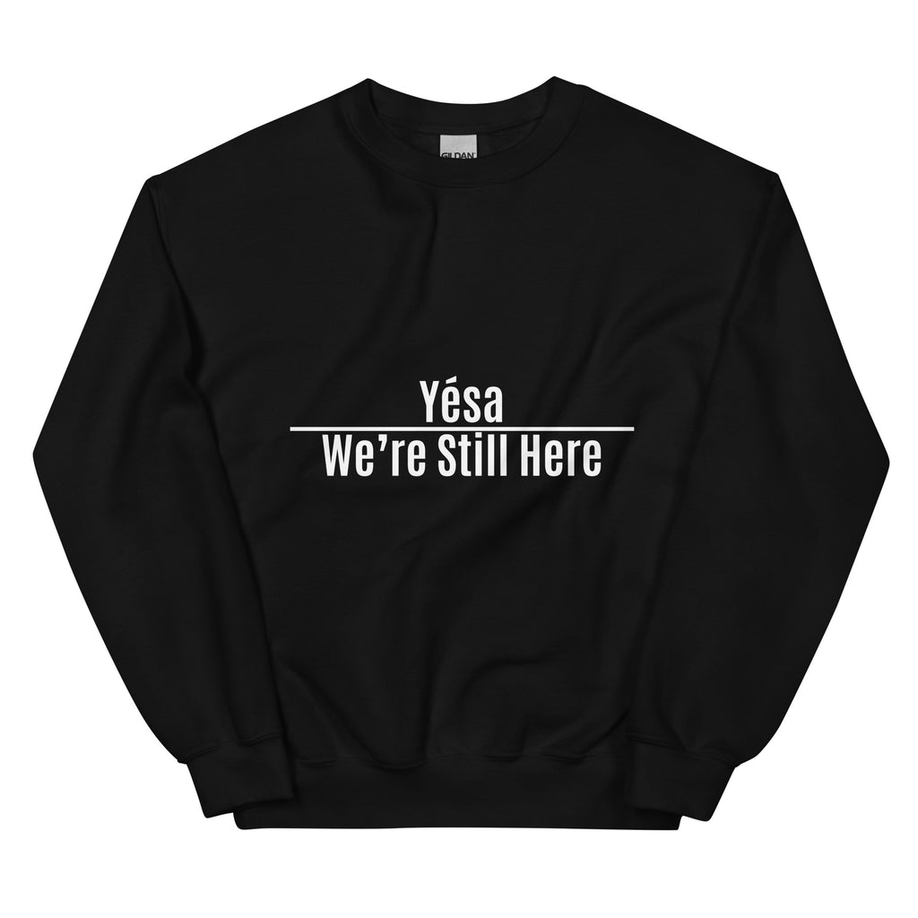 Yesa We're Still Here Black Sweatshirt by Chained Dolls
