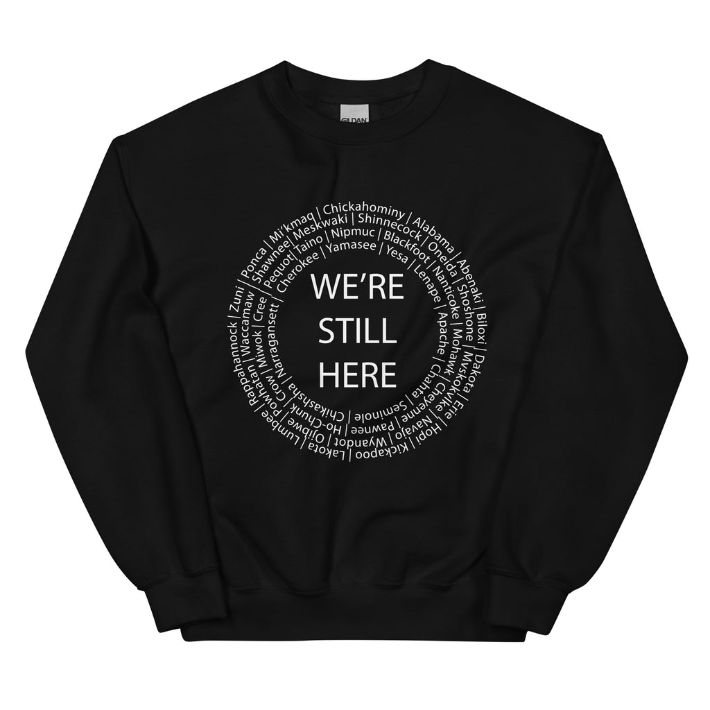 We're Still Here Black Unisex Sweatshirt by Chained Dolls