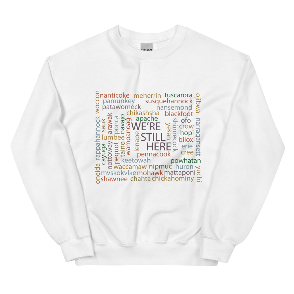 We're Still Here Word Storm White Unisex Sweatshirt by Chained Dolls