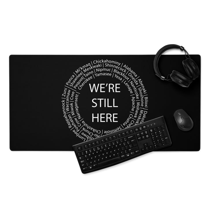We're Still Here Gaming Mouse Pad/Desk Mat by Chained Dolls