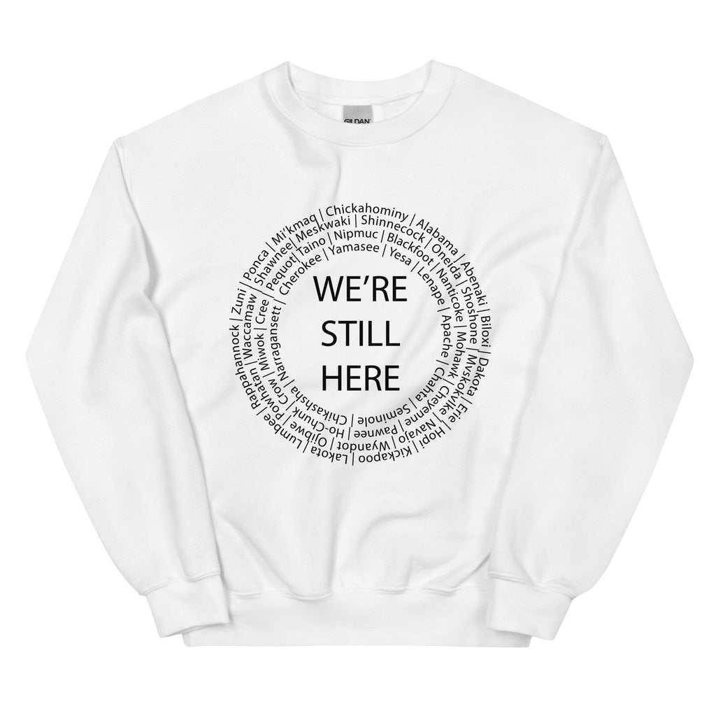 We're Still Here White Unisex Sweatshirt by Chained Dolls