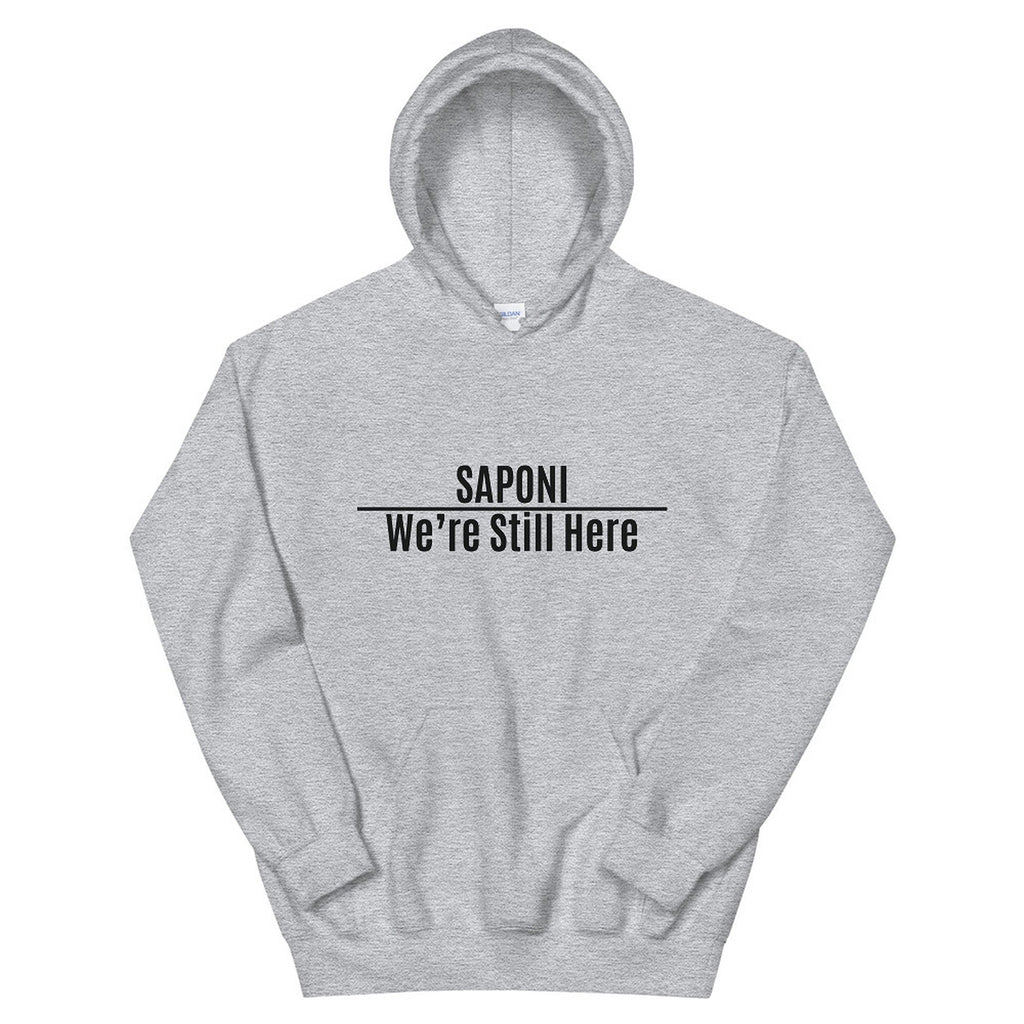 Saponi We're Still Here Unisex Hoodies by Chained Dolls