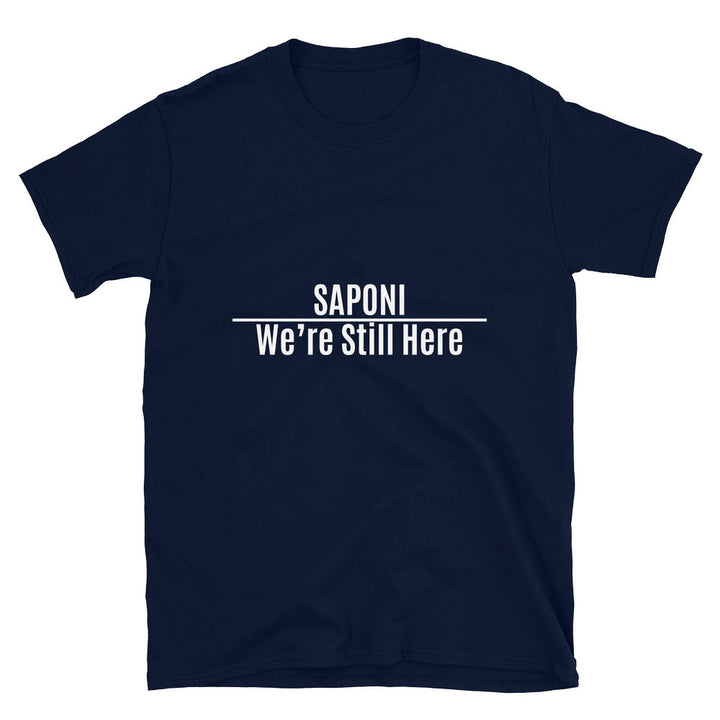 Saponi We're Still Here Unisex T-shirt by Chained Dolls