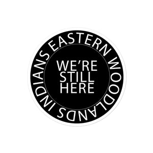 Eastern Woodlands Indians We're Still Here 2 Sticker by Chained Dolls