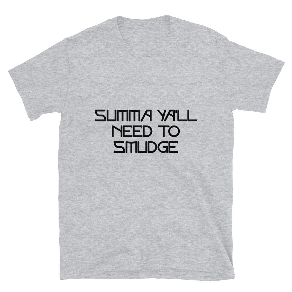 Summa Ya'll Need To Smudge Sport Gray T-shirt by Chained Dolls