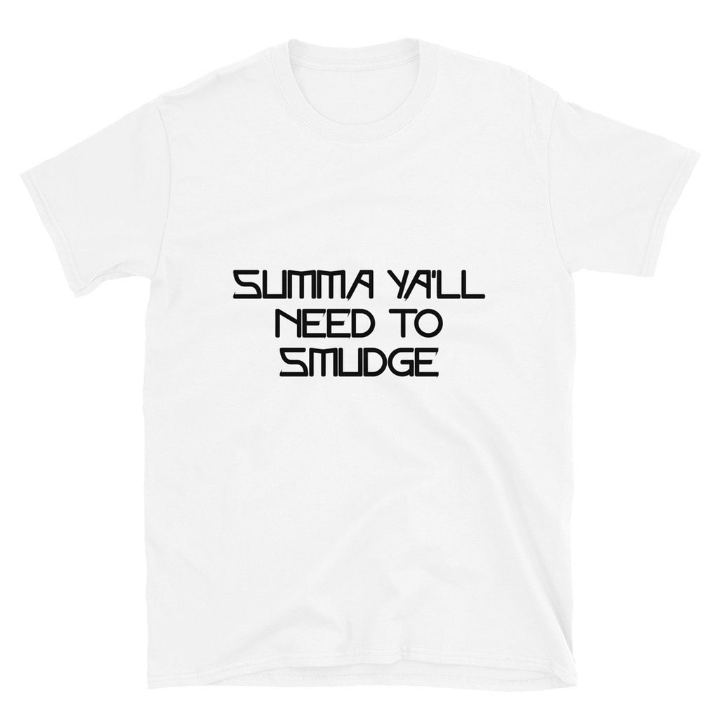 Summa Ya'll Need To Smudge White T-shirt by Chained Dolls