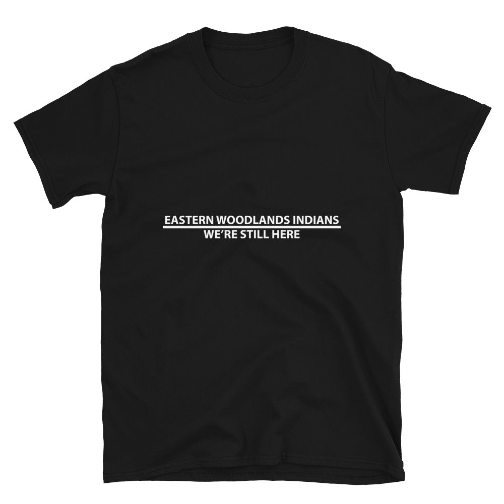 Eastern Woodlands Indians We're Still Here Black T-shirt by Chained Dolls