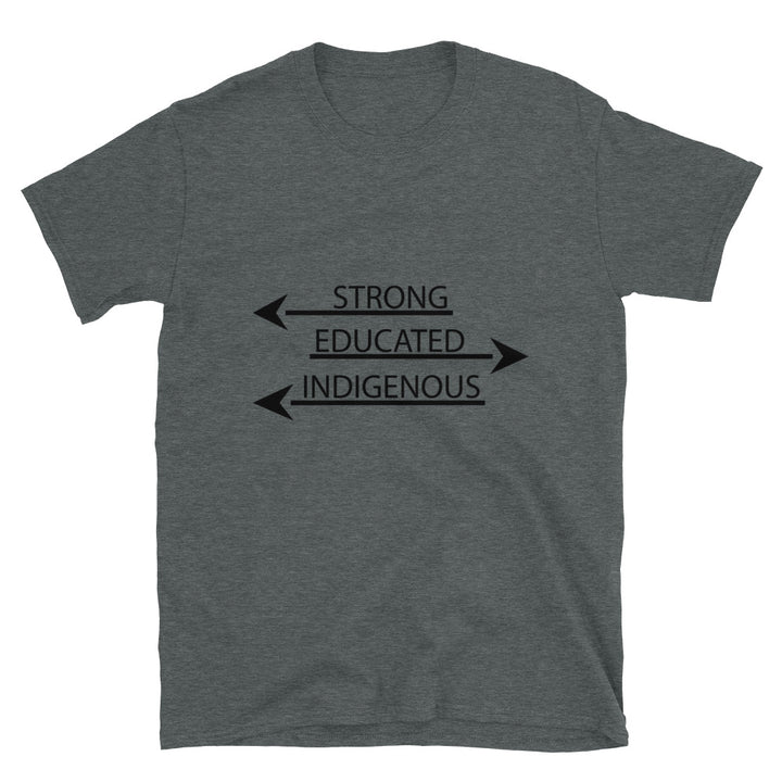 Strong Educated Indigenous Dark Heather T-shirt by Chained Dolls