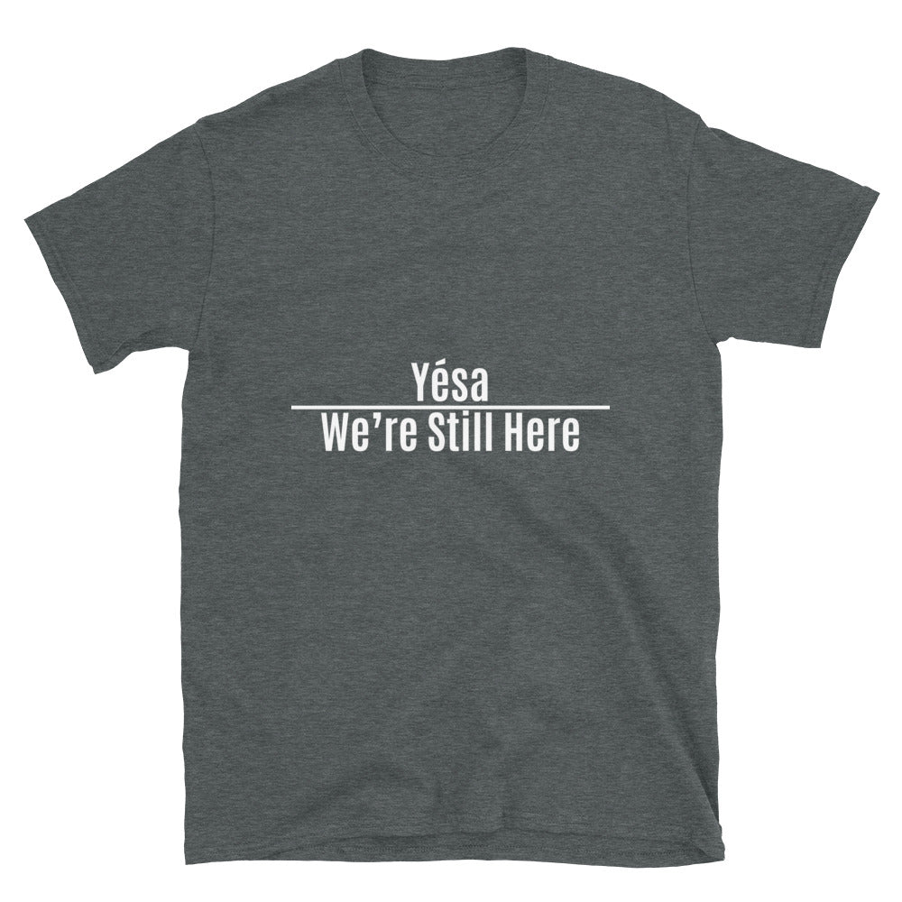 Yesa We're Still Here Dark Heather Unisex T-shirt by Chained Dolls