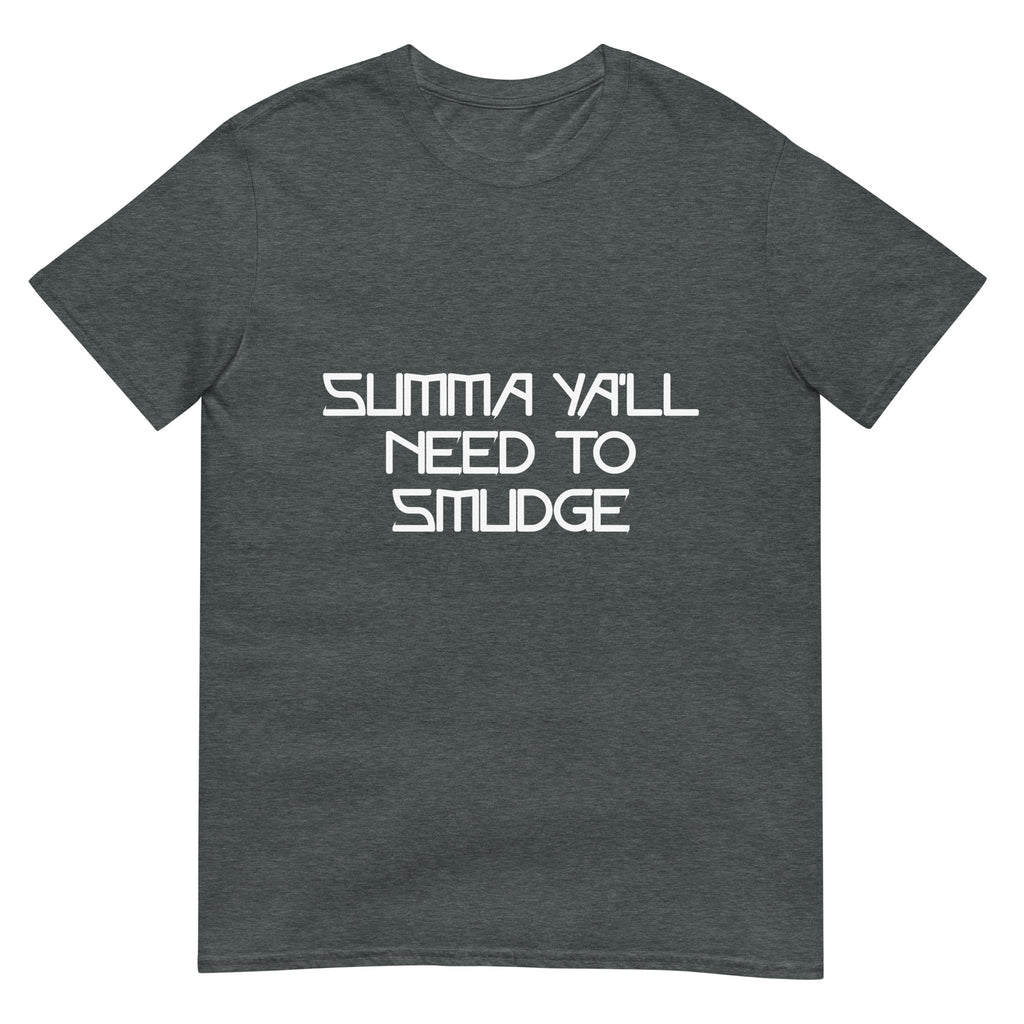 Summa Ya'll Need To Smudge Dark Heather T-shirt by Chained Dolls