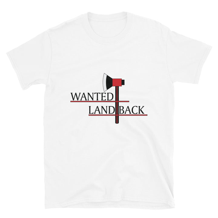 Wanted Land Back Unisex T-shirts 1 by Chained Dolls