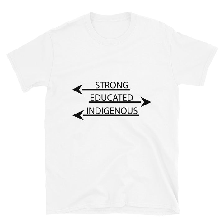 Strong Educated Indigenous White T-shirt by Chained Dolls