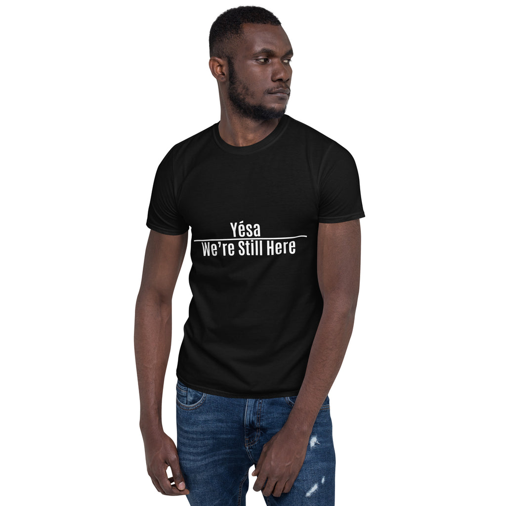 Yesa We're Still Here Black Unisex T-shirt by Chained Dolls