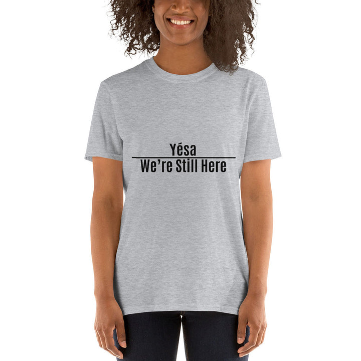 Yesa We're Still Here Sport Grey Unisex T-shirt by Chained Dolls